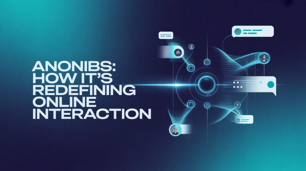 Anonibs: How It’s Redefining Online Interaction 3 a sleek digital infographic design featu vQKgqSTGT9eaHEnGqdtxcQ x9FVI3HHRJyDHdbnX5QqZQ