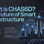 What Is Chas6d? The Future of Smart Infrastructure