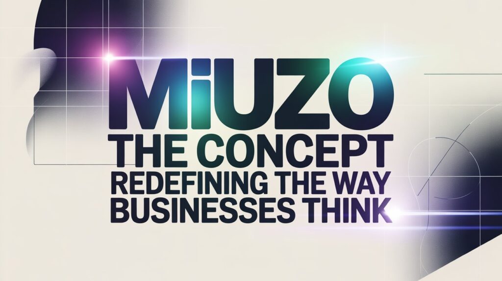 Miuzo: The Concept Redefining the Way Businesses Think 2 a high resolution graphic design featuri nvnoejdWTjqCkLFWOyWxHQ gmPQDSQpOZSEWek2Bc Q sd