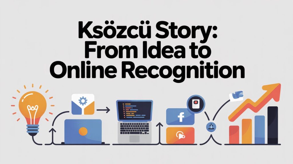 Ksözcü Story: From Idea to Online Recognition 2 a modern infographic style illustration oBCXYc4ARAqvhRZmfzjscw Ml1XF5MkR2eKKpXOMf3mwA