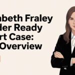 Elizabeth Fraley Kinder Ready Court Case: Full Overview