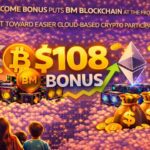 A $108 Welcome Bonus Puts BM Blockchain at the Front of a Growing Shift Toward Easier Cloud-Based Crypto Participation in 2026