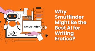How SmutFinder Supports Long-Form Best Fiction With AI Smut Writing